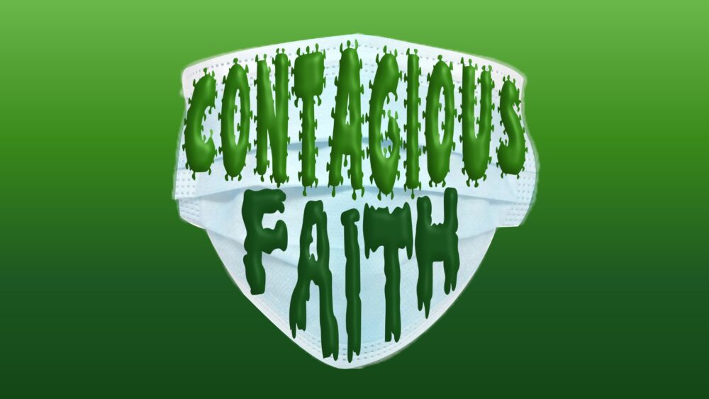 Contagious Faith